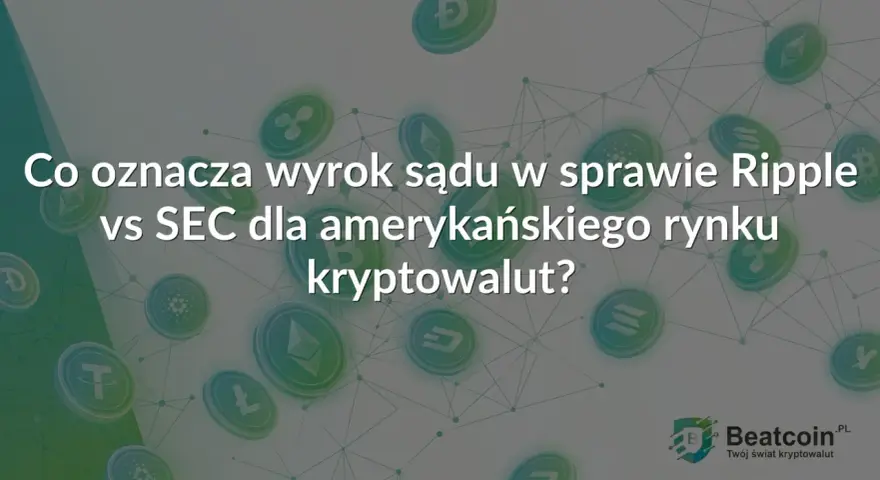 Wyrok w sprawie Ripple vs SEC: czy to koniec kryptowalut w USA? Grafika przedstawia ikony różnych kryptowalut na tle sieci.