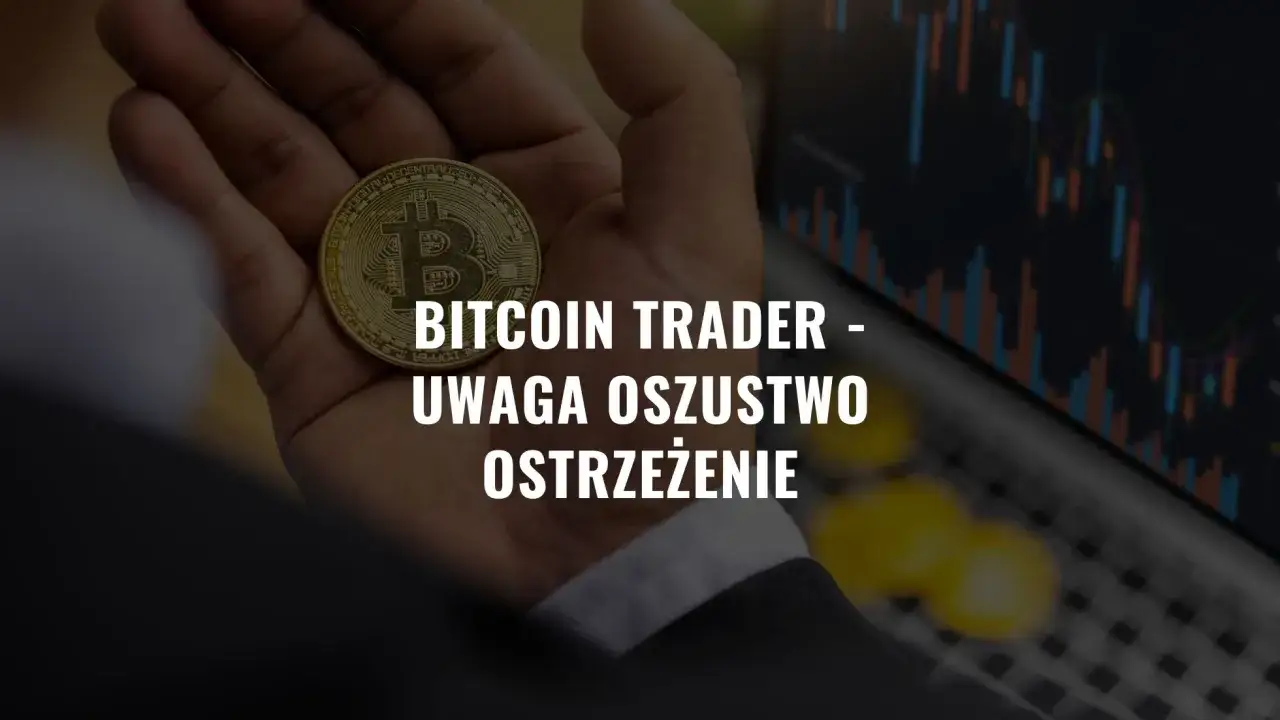 Ostrzeżenie przed oszustwem Bitcoin Trader. Recenzja platformy, kt&oacute;ra obiecuje szybki bitcoin profit, ale może prowadzić do strat.