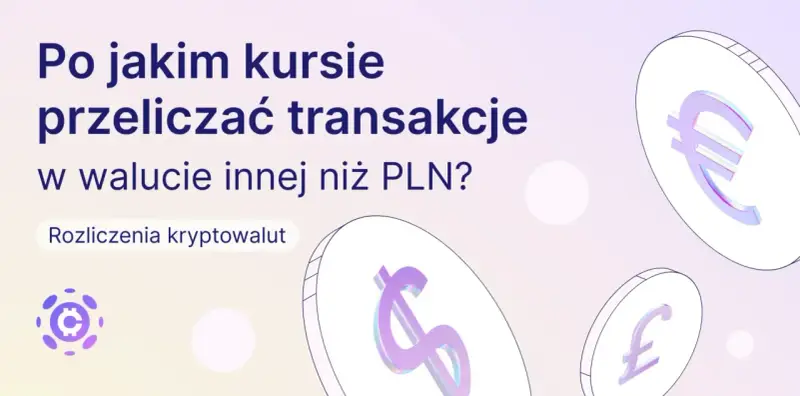 Pytanie o kurs wymiany transakcji w walucie innej niż PLN. Widoczne monety z symbolami euro, dolara i funta.
